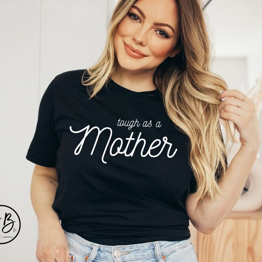 NEW Tough as a Mother T-shirt Mothers Day Gifts for Mom Wife Graphic Tees